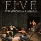 FIVE: Champions of Canaan