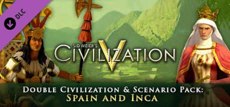 Sid Meier's Civlization V - Double Civilization and Scenario Pack: Spain and Inca (DLC)