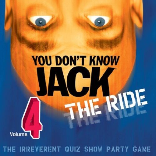 YOU DON'T KNOW JACK Vol. 4 The Ride