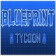 Blueprint Tycoon