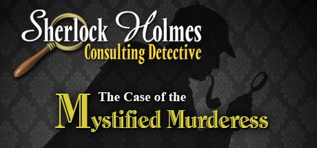 Sherlock Holmes Consulting Detective: The Case of the Mystified Murderess