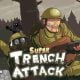 Super Trench Attack!