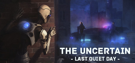 The Uncertain: Last Quiet Day