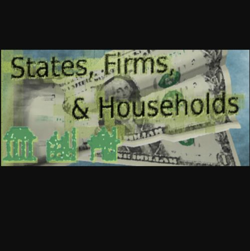 States, Firms, & Households