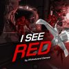 I See Red