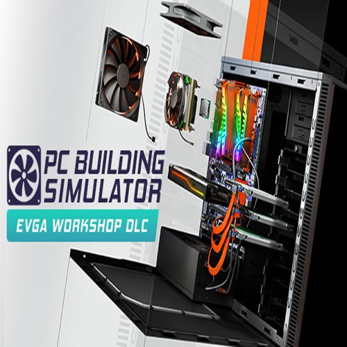 PC Building Simulator - EVGA Expansion (DLC)