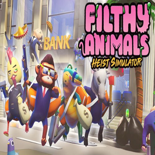 Filthy Animals - Heist Simulator