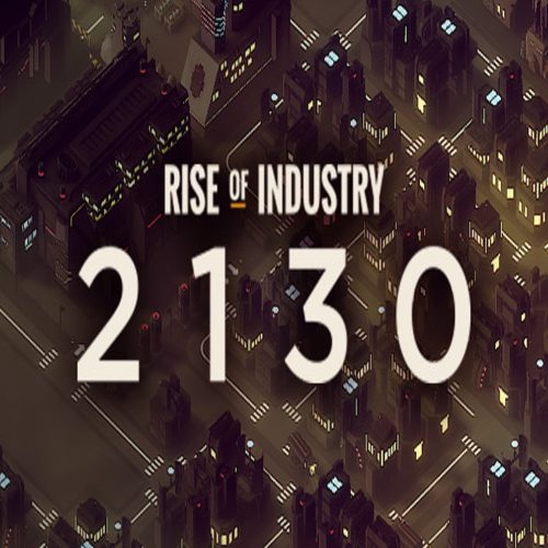 Rise of Industry: 2130 (DLC)