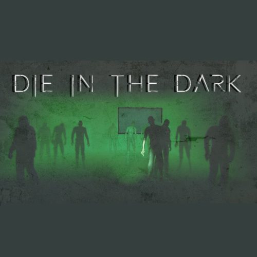 Die In The Dark