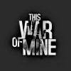 This War of Mine: Complete Edition