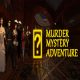 Murder Mystery Adventure