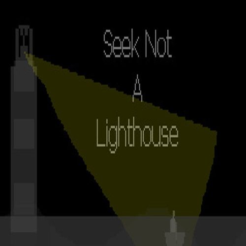 Seek Not a Lighthouse