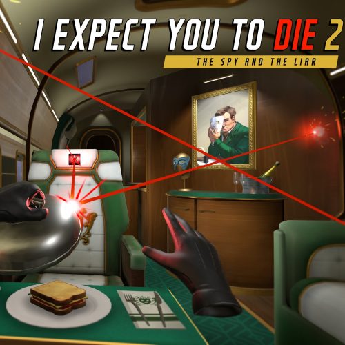 I Expect You To Die 2: The Spy and the Liar [VR]