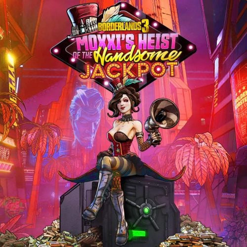 Borderlands 3: Moxxi's Heist of the Handsome Jackpot (DLC)