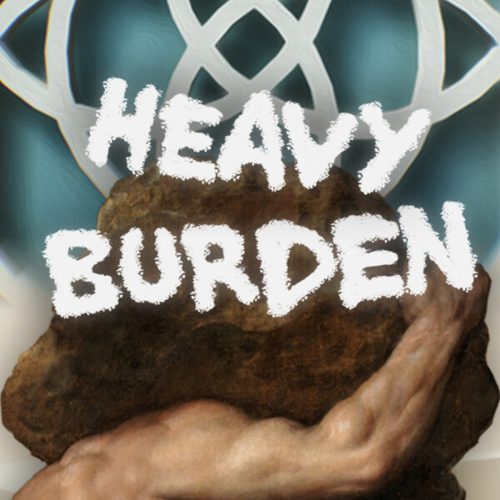 Heavy Burden