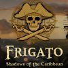 Frigato: Shadows of the Caribbean