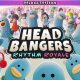 Headbangers: Rhythm Royale - Deluxe Edition (EU+NA)